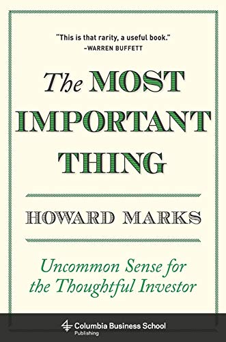 Book Cover The Most Important Thing: Uncommon Sense for the Thoughtful Investor (Columbia Business School Publishing)