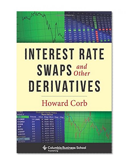 Book Cover Interest Rate Swaps and Other Derivatives (Columbia Business School Publishing)