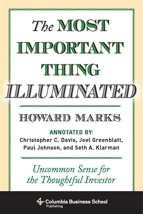 Book Cover The Most Important Thing Illuminated: Uncommon Sense for the Thoughtful Investor (Columbia Business School Publishing)
