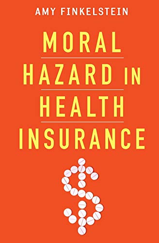 Book Cover Moral Hazard in Health Insurance (Kenneth J. Arrow Lecture Series)