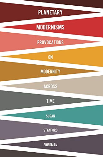 Book Cover Planetary Modernisms: Provocations on Modernity Across Time (Modernist Latitudes)