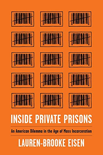 Book Cover Inside Private Prisons: An American Dilemma in the Age of Mass Incarceration