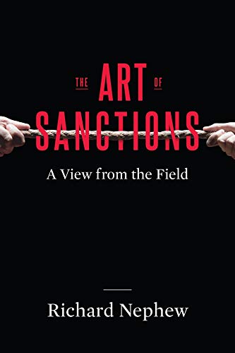 Book Cover The Art of Sanctions: A View from the Field (Center on Global Energy Policy Series)