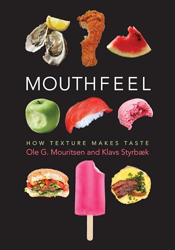 Book Cover Mouthfeel: How Texture Makes Taste (Arts and Traditions of the Table: Perspectives on Culinary History)