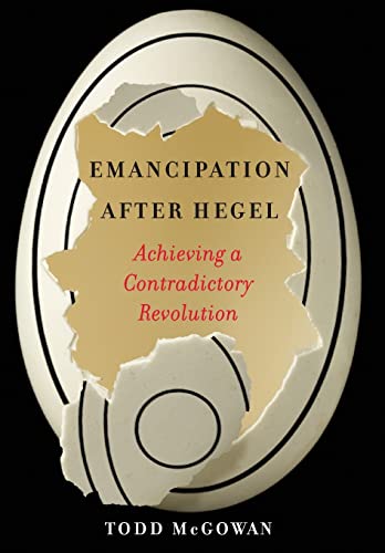 Book Cover Emancipation After Hegel: Achieving a Contradictory Revolution