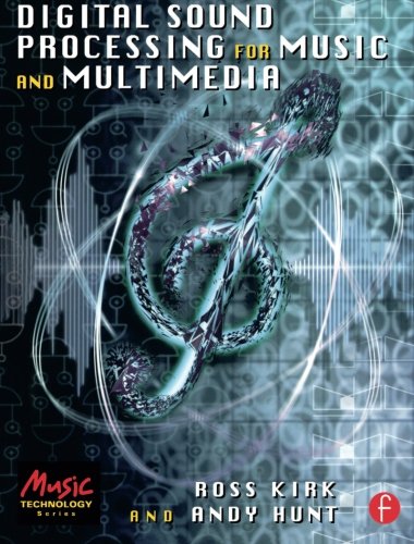 Digital Sound Processing for Music and Multimedia (Music Technology)