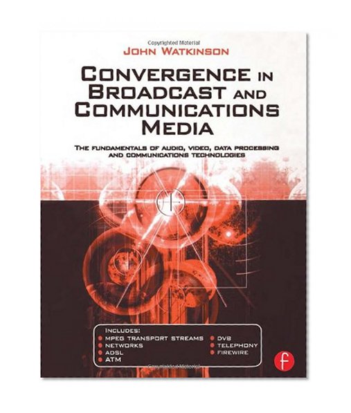 Convergence in Broadcast and Communications Media