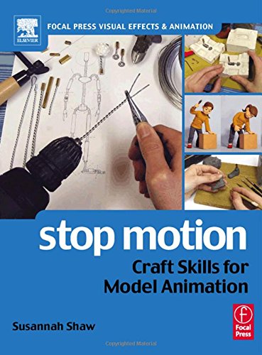 Stop Motion: Craft Skills for Model Animation (Focal Press Visual Effects and Animation)