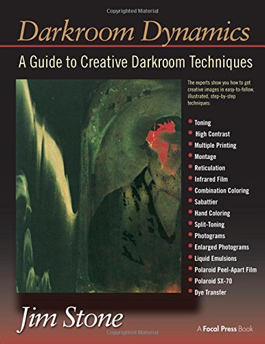 Book Cover Darkroom Dynamics: A Guide to Creative Darkroom Techniques (Alternative Process Photography)