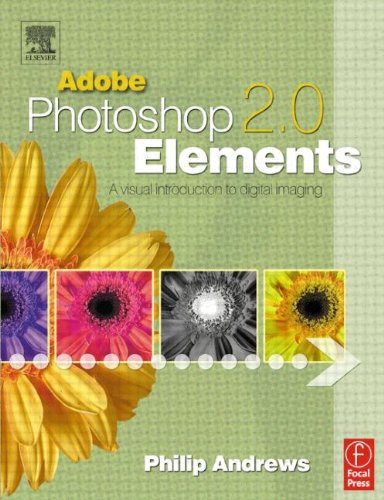 Adobe Photoshop Elements 2.0: A Visual Introduction to Digital Imaging