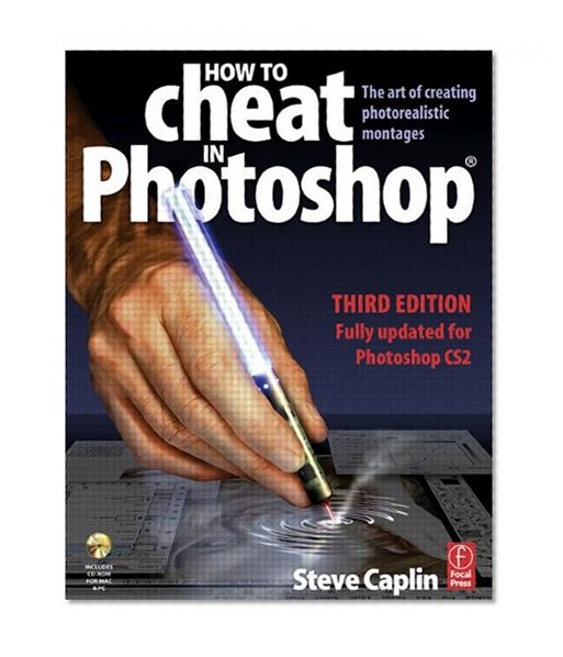 How to Cheat in Photoshop: The art of creating photorealistic montages - updated for CS2