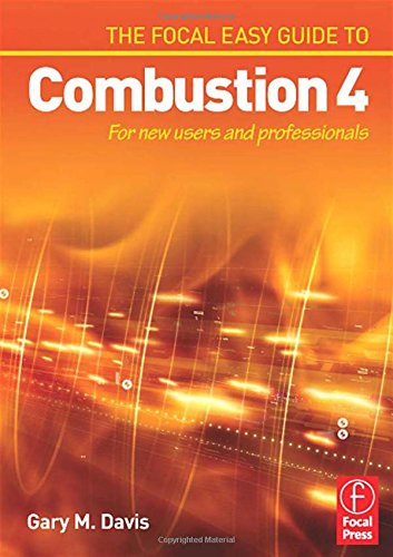 The Focal Easy Guide to Combustion 4: For New Users and Professionals