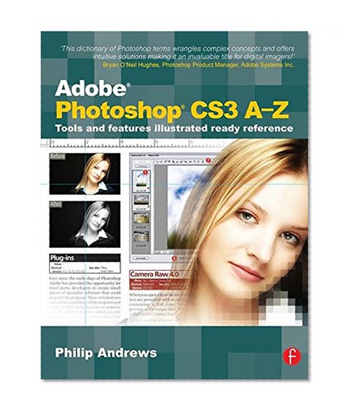 Adobe Photoshop CS3 A-Z: Tools and features illustrated ready reference