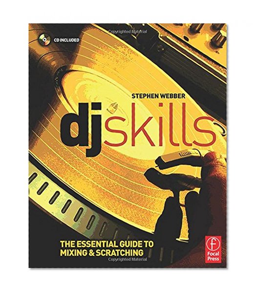 DJ Skills: The essential guide to Mixing and Scratching