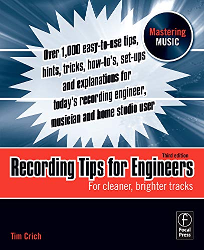 Recording Tips for Engineers: For cleaner, brighter tracks (Mastering Music)