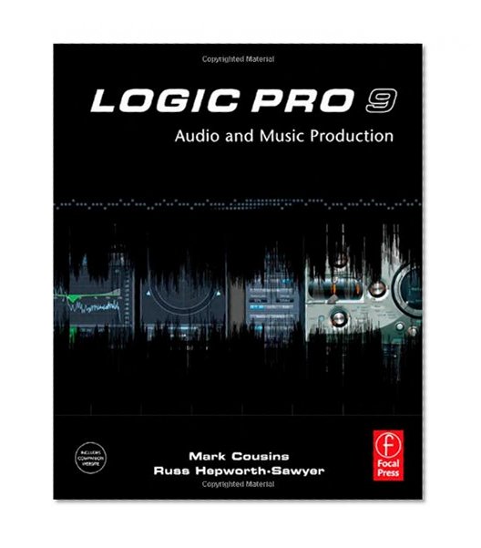 Logic Pro 9: Audio and Music Production