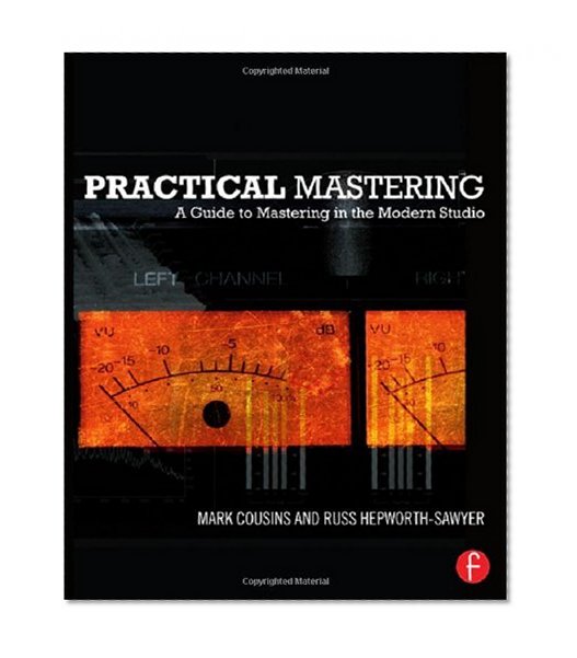 Practical Mastering: A Guide to Mastering in the Modern Studio