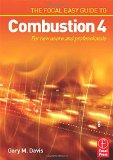 The Focal Easy Guide to Combustion 4: For New Users and Professionals