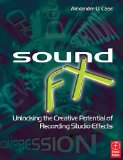 Sound FX: Unlocking the Creative Potential of Recording Studio Effects