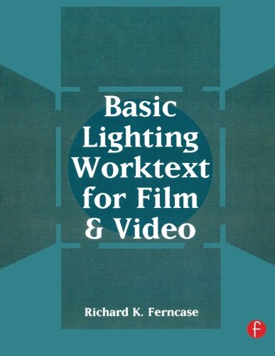 Basic Lighting Worktext for Film and Video