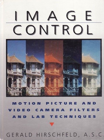 Image Control: Motion Picture Filters and Lab Techniques