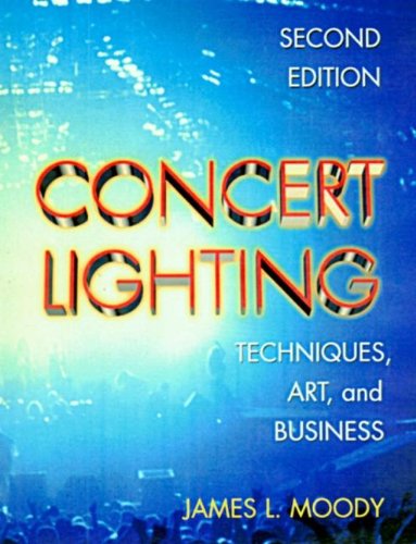 Concert Lighting: Techniques, Art and Business