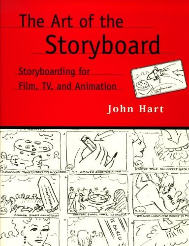 The Art of the Storyboard: Storyboarding for Film, TV, and Animation