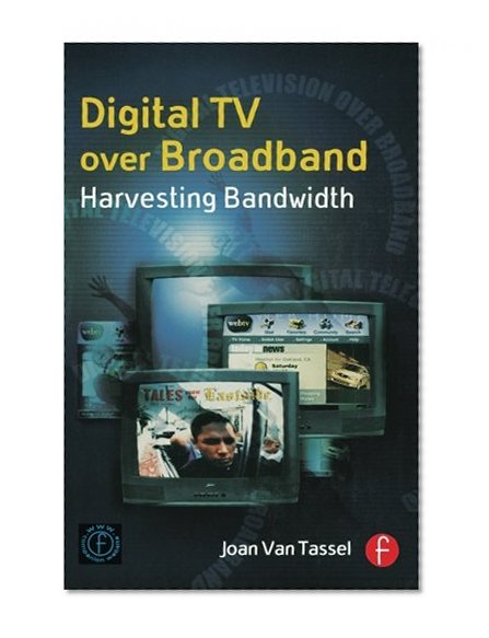 Digital TV Over Broadband: Harvesting Bandwidth