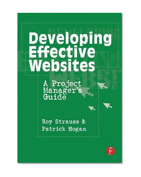 Developing Effective Websites: A Project Manager's Guide