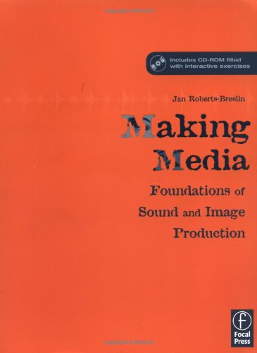 Making Media: Foundations of Sound and Image Production