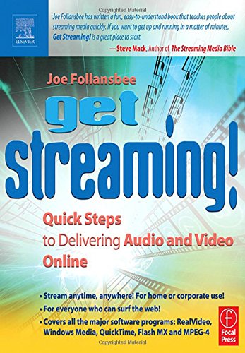 Get Streaming!: Quick Steps to Delivering Audio and Video Online (Hands-On Guide Series)