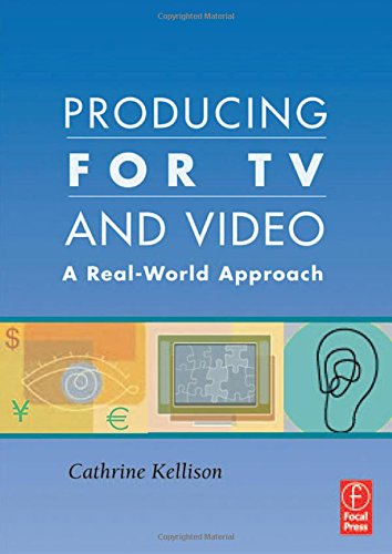 Producing for TV and Video: A Real-World Approach (Portuguese Edition)