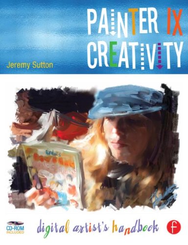 Painter IX Creativity: Digital Artists Handbook