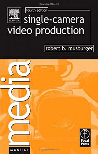 Single-Camera Video Production (Media Manuals)