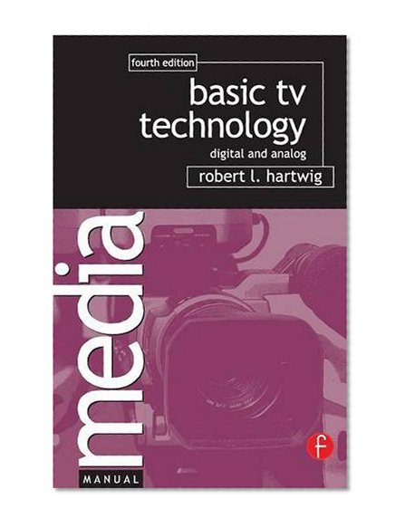 Basic TV Technology: Digital and Analog (Media Manuals)