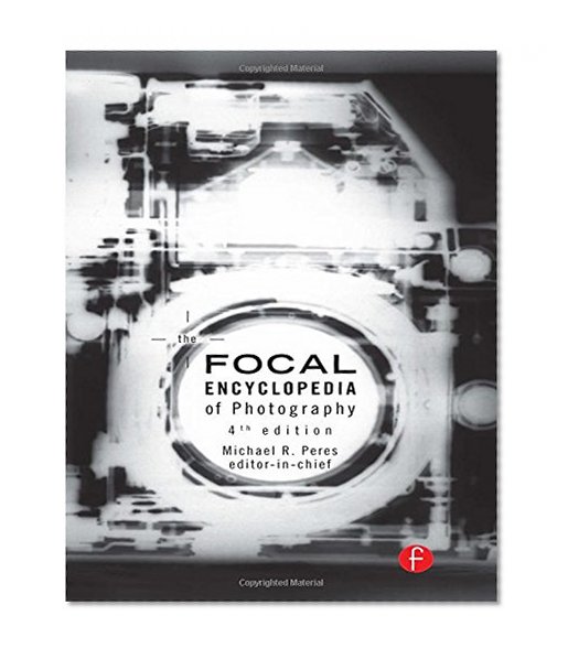 The Focal Encyclopedia of Photography