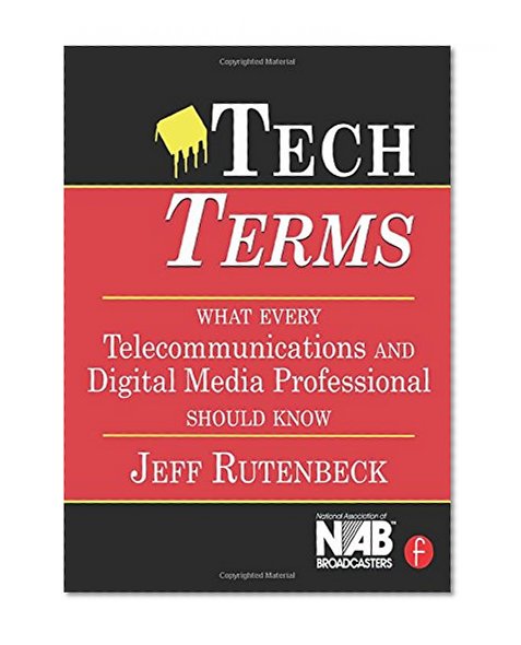 Tech Terms: What Every Telecommunications and Digital Media Professional Should Know
