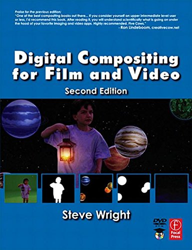 Digital Compositing for Film and Video (Focal Press Visual Effects and Animation)