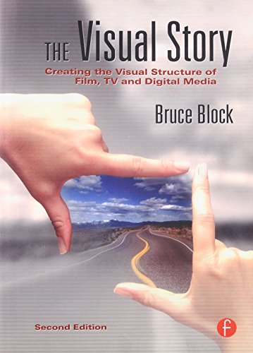 Book Cover The Visual Story, Second Edition: Creating the Visual Structure of Film, TV and Digital Media