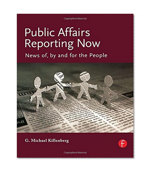 Public Affairs Reporting Now: News of, by and for the People