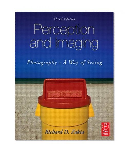 Perception and Imaging: Photography--A Way of Seeing