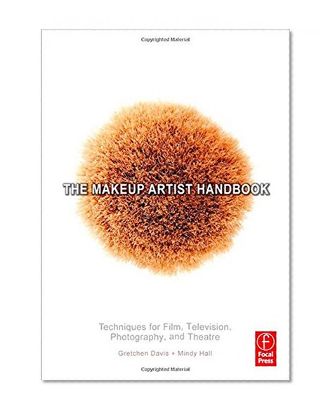 The Makeup Artist Handbook: Techniques for Film, Television, Photography, and Theatre