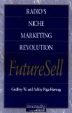 Radios Niche Marketing Revolution FutureSell (Broadcasting & Cable Series)