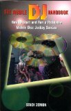 The Mobile DJ Handbook: How to Start & Run a Profitable Mobile Disc Jockey Service