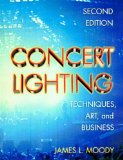 Concert Lighting: Techniques, Art and Business