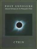Post-Exposure: Advanced Techniques for the Photographic Printer