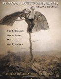 Photographic Possibilities: The Expressive Use of Ideas, Materials and Processes (Alternative Process Photography)