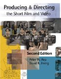 Producing and Directing the Short Film and Video