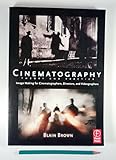 Cinematography: Theory and Practice: Image Making for Cinematographers, Directors, and Videographers