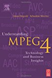 Understanding MPEG 4: Technology and Business Insights